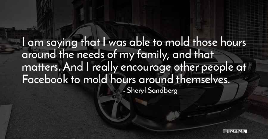 Family Matters Most Quotes By Sheryl Sandberg