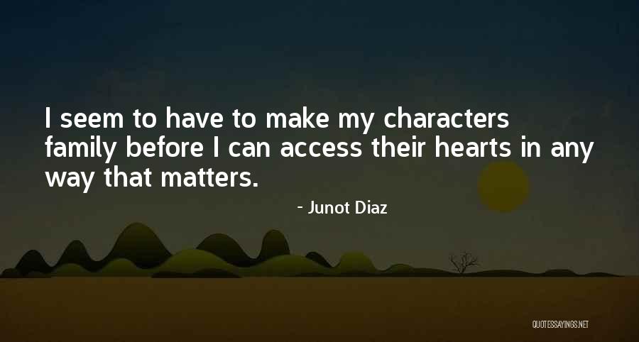 Family Matters Quotes By Junot Diaz