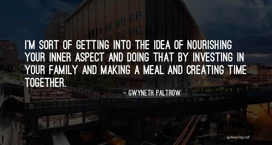 Family Meal Quotes By Gwyneth Paltrow