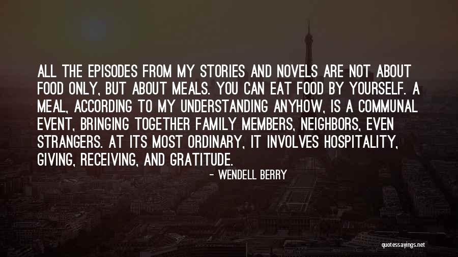 Family Meal Quotes By Wendell Berry