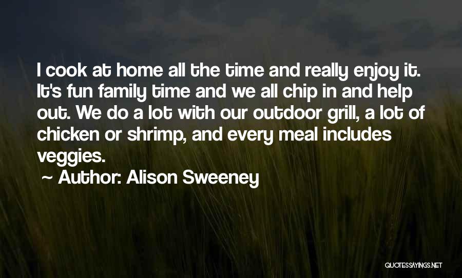 Family Meal Time Quotes By Alison Sweeney