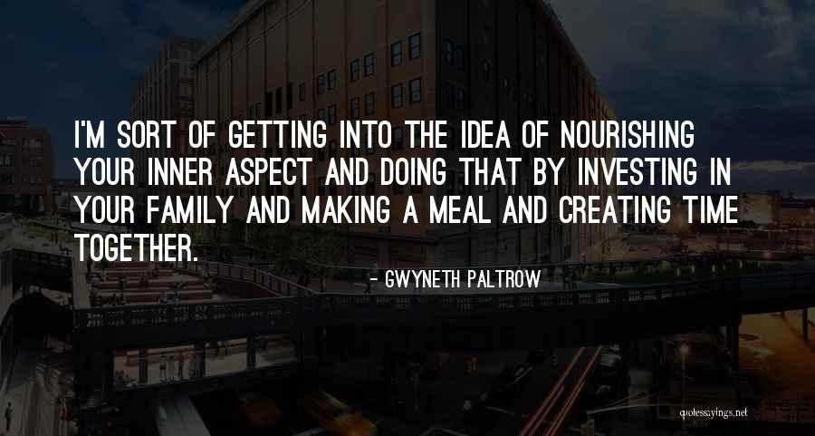 Family Meal Time Quotes By Gwyneth Paltrow Family Meal Time Quotes By Gwyneth Paltrow