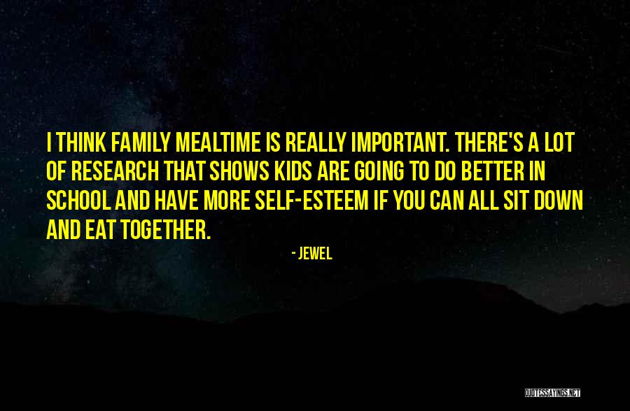 Family Mealtime Quotes By Jewel Family Mealtime Quotes By Jewel