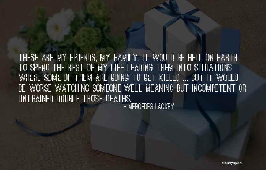 Family Meaning To Life Quotes By Mercedes Lackey Family Meaning To Life Quotes By Mercedes Lackey