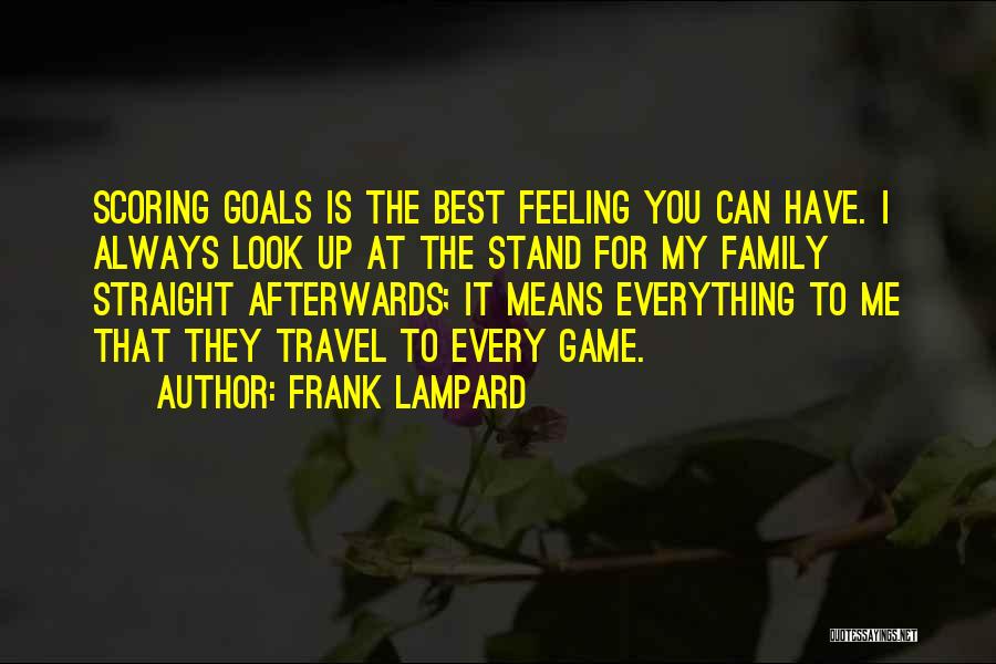 Family Means Everything Quotes By Frank Lampard