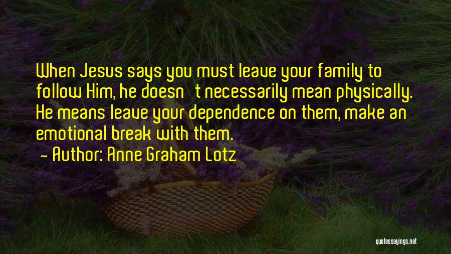 Family Means Quotes By Anne Graham Lotz