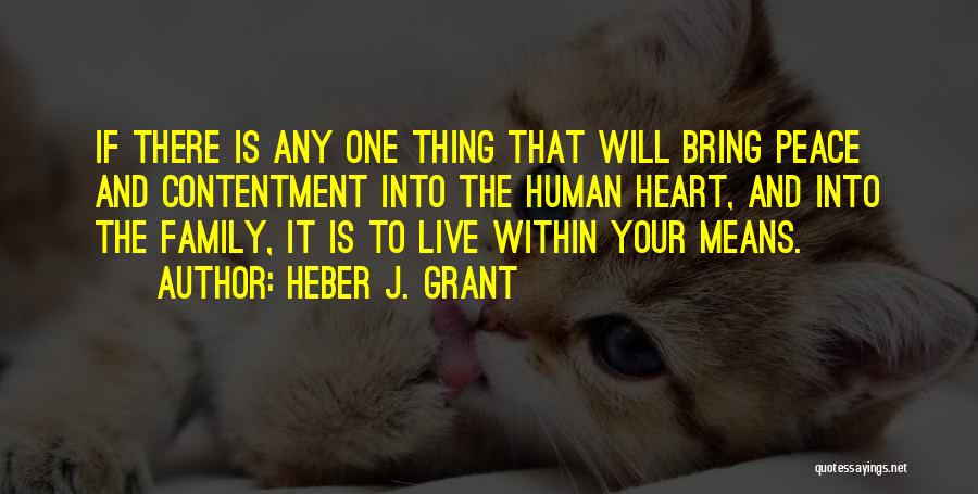 Family Means Quotes By Heber J. Grant