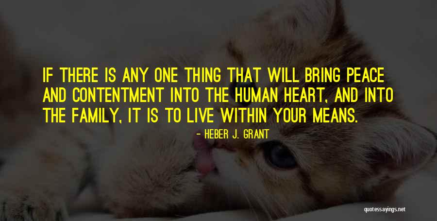 Family Means Quotes By Heber J. Grant