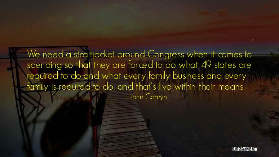 Family Means Quotes By John Cornyn