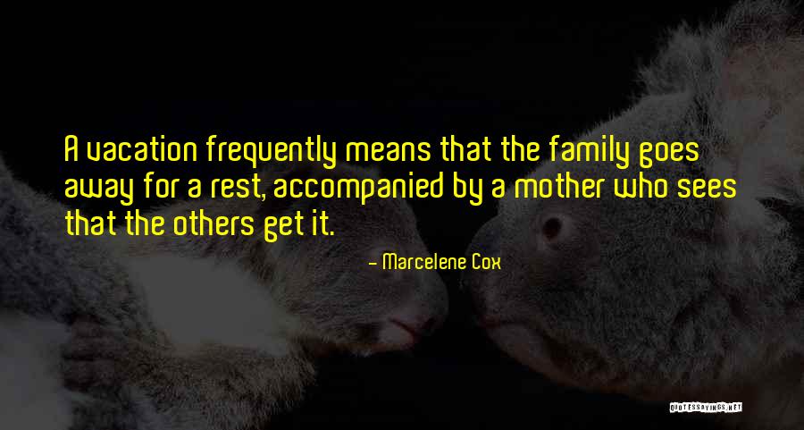 Family Means Quotes By Marcelene Cox