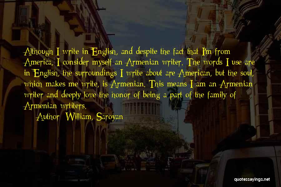 Family Means Quotes By William, Saroyan Family Means Quotes By William, Saroyan