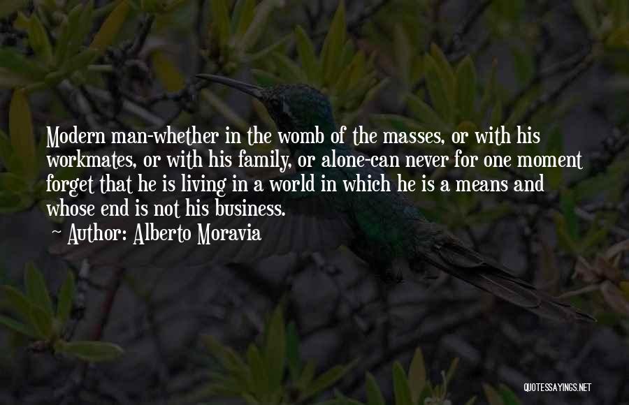 Family Means The World Quotes By Alberto Moravia