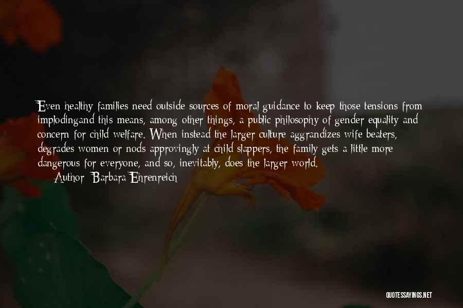 Family Means The World Quotes By Barbara Ehrenreich