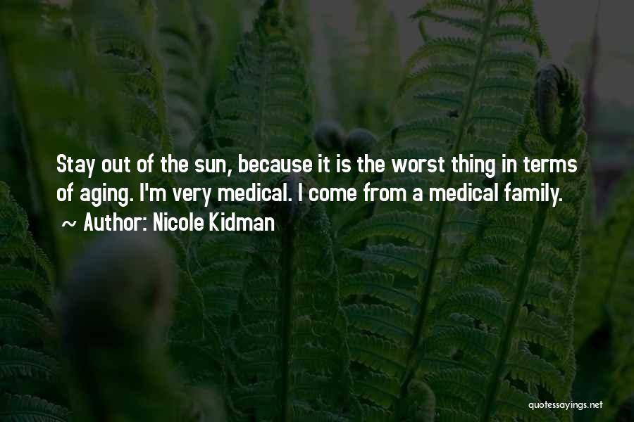 Family Medical Quotes By Nicole Kidman