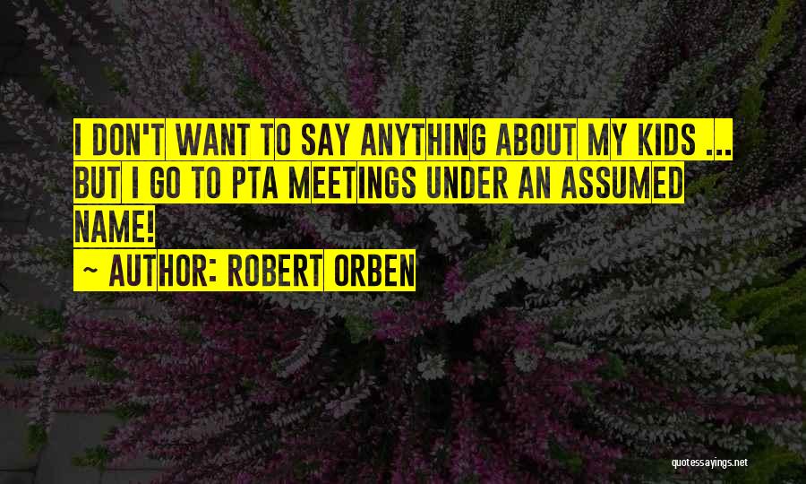 Family Meetings Quotes By Robert Orben