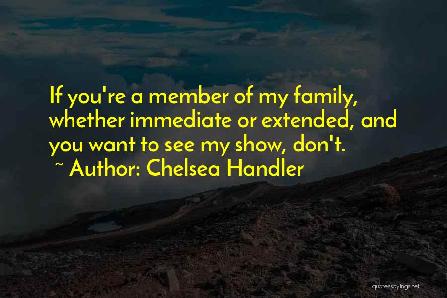 Family Member Quotes By Chelsea Handler