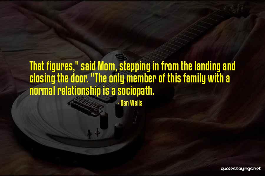 Family Member Quotes By Dan Wells