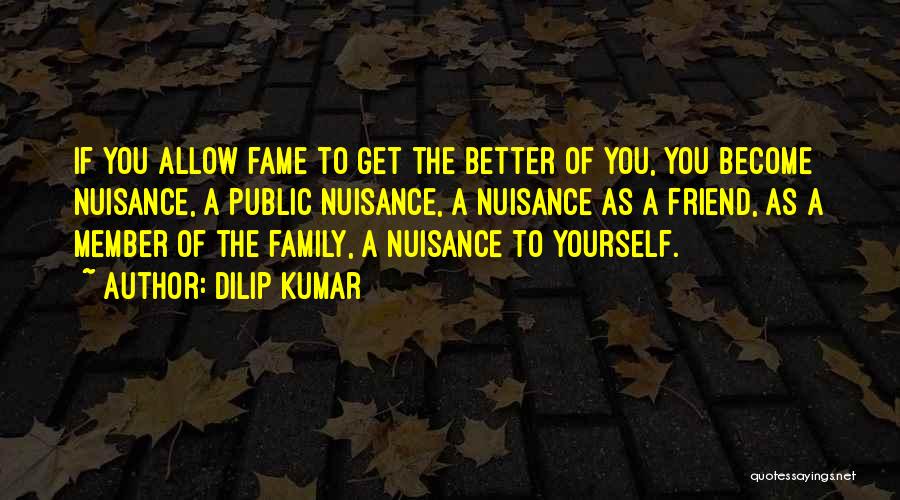 Family Member Quotes By Dilip Kumar