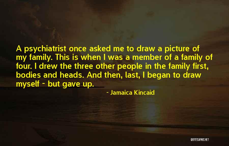 Family Member Quotes By Jamaica Kincaid