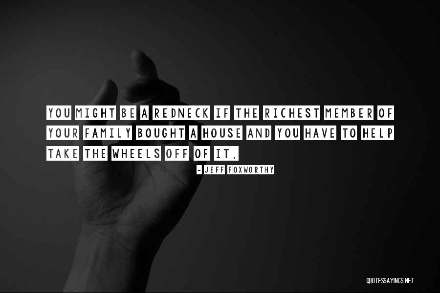 Family Member Quotes By Jeff Foxworthy Family Member Quotes By Jeff Foxworthy