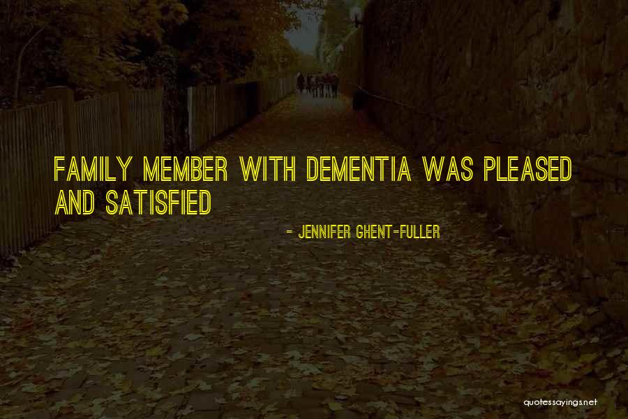 Family Member Quotes By Jennifer Ghent-Fuller Family Member Quotes By Jennifer Ghent-Fuller