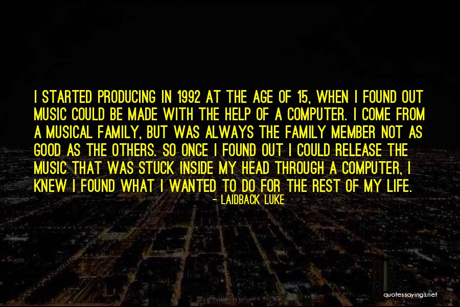 Family Member Quotes By Laidback Luke Family Member Quotes By Laidback Luke