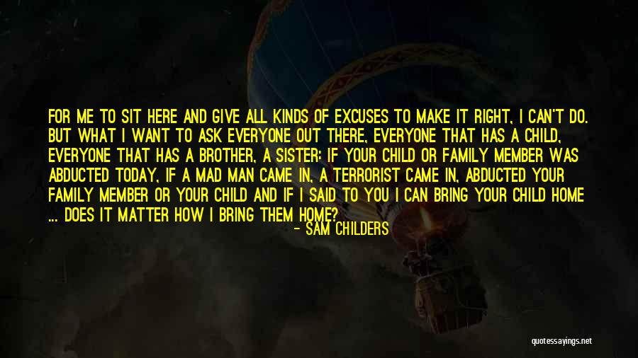 Family Member Quotes By Sam Childers