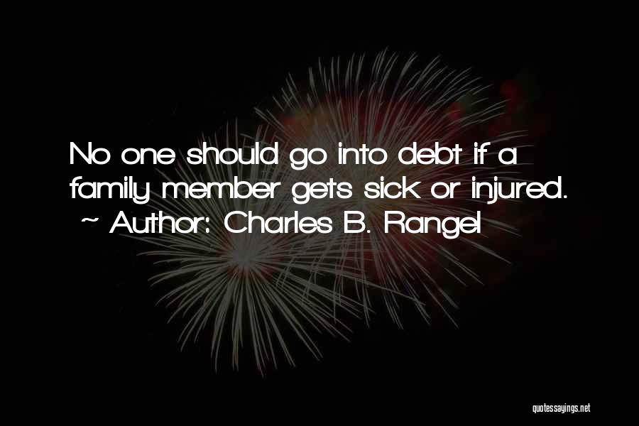 Family Member Sick Quotes By Charles B. Rangel