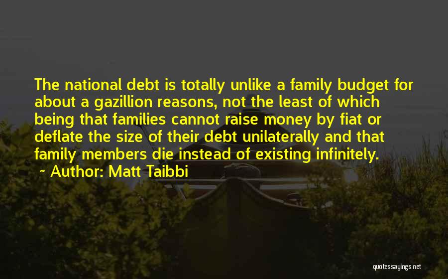 Family Members Not Being There Quotes By Matt Taibbi