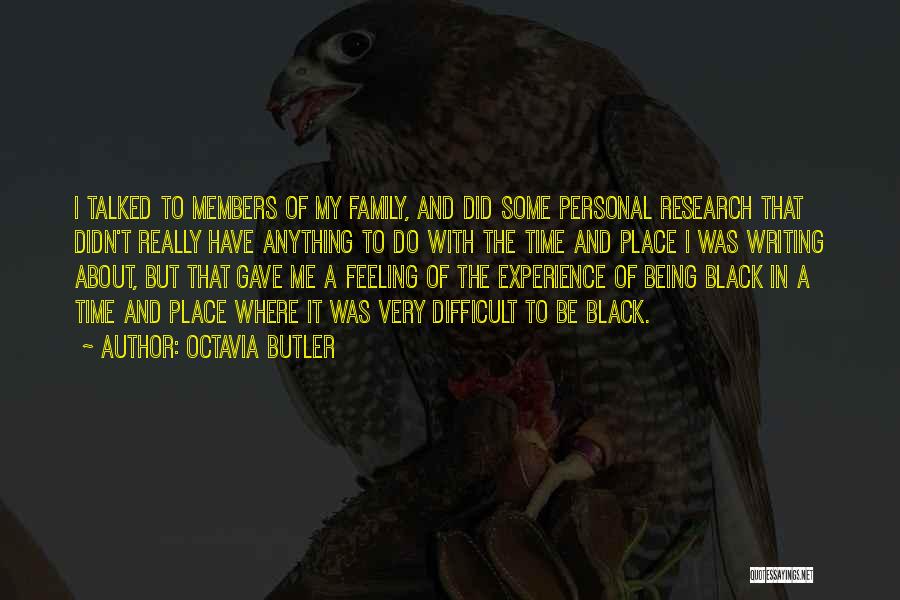 Family Members Not Being There Quotes By Octavia Butler