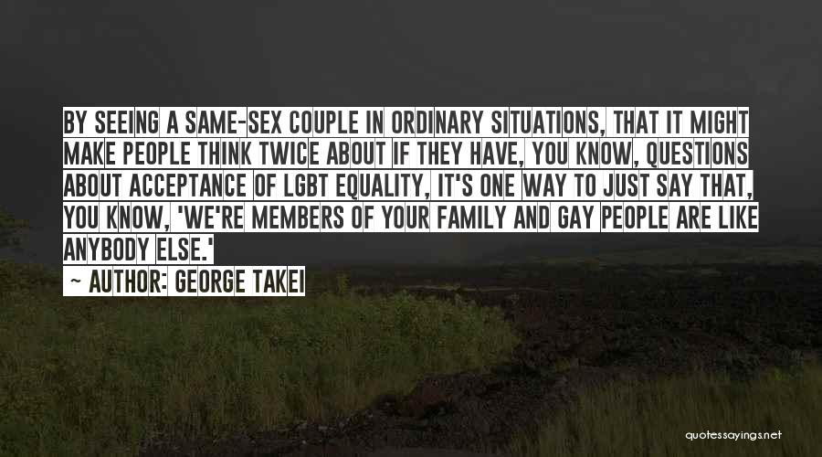 Family Members Quotes By George Takei