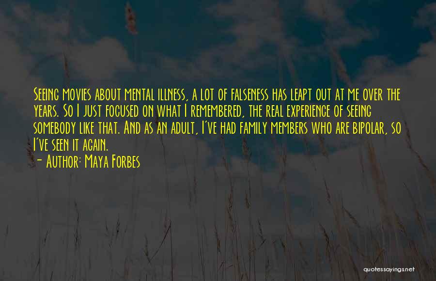 Family Members Quotes By Maya Forbes