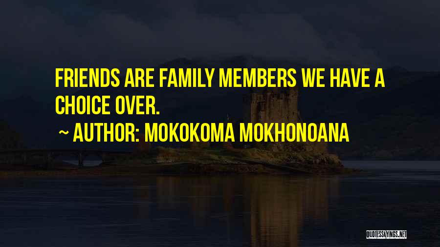 Family Members Quotes By Mokokoma Mokhonoana