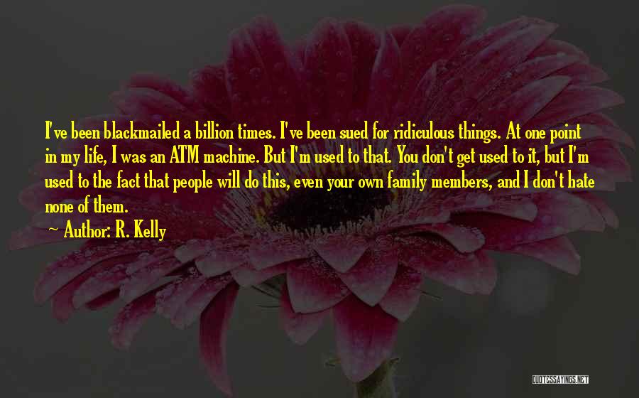 Family Members Quotes By R. Kelly