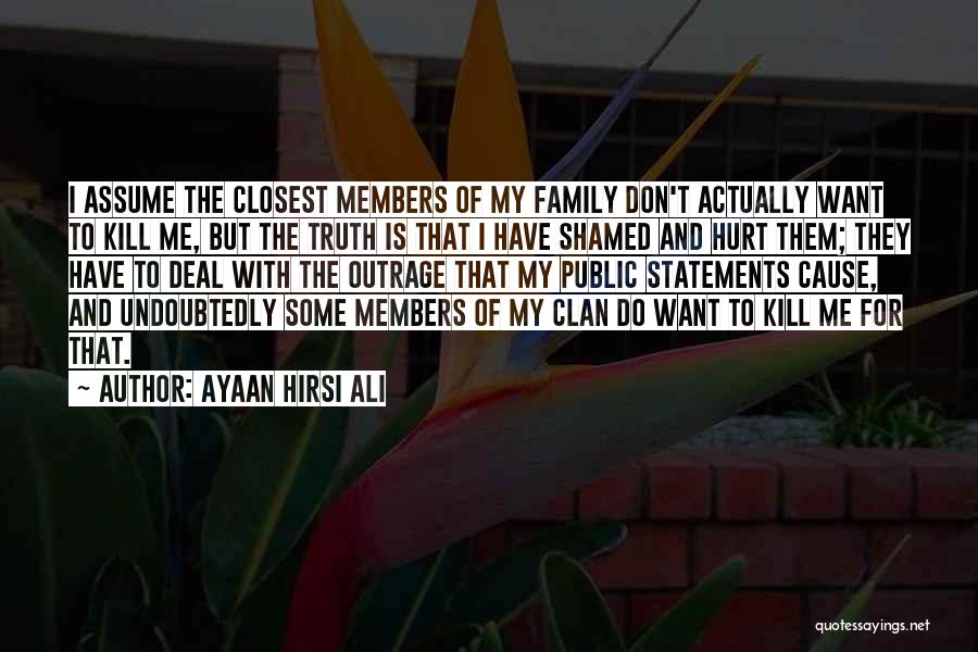 Family Members Who Hurt You Quotes By Ayaan Hirsi Ali