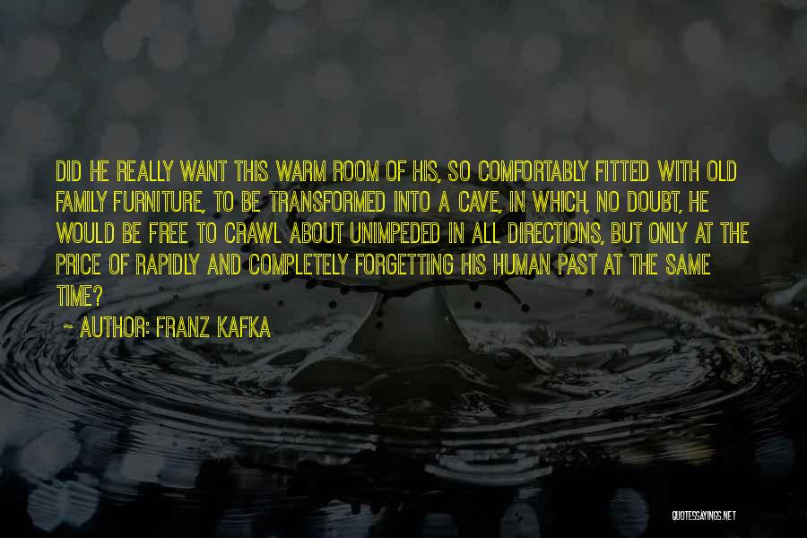 Family Metamorphosis Quotes By Franz Kafka