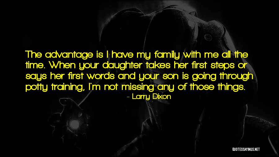 Family Missing Out Quotes By Larry Dixon