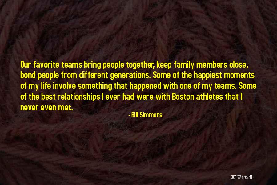 Family Moments Quotes By Bill Simmons