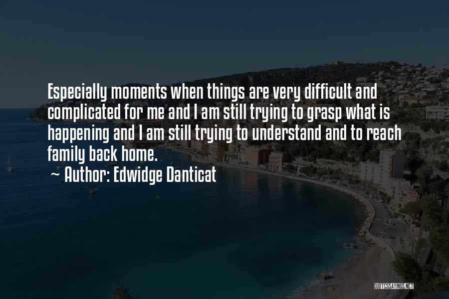 Family Moments Quotes By Edwidge Danticat