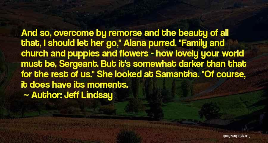 Family Moments Quotes By Jeff Lindsay Family Moments Quotes By Jeff Lindsay