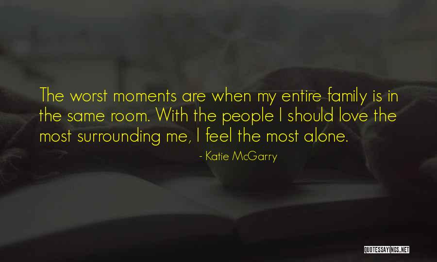 Family Moments Quotes By Katie McGarry