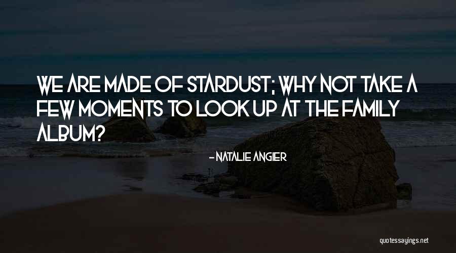 Family Moments Quotes By Natalie Angier Family Moments Quotes By Natalie Angier