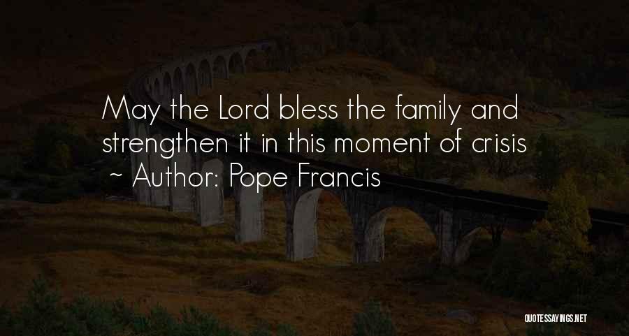 Family Moments Quotes By Pope Francis