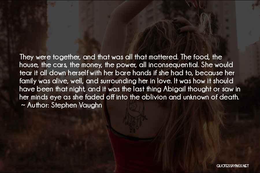 Family Moments Quotes By Stephen Vaughn