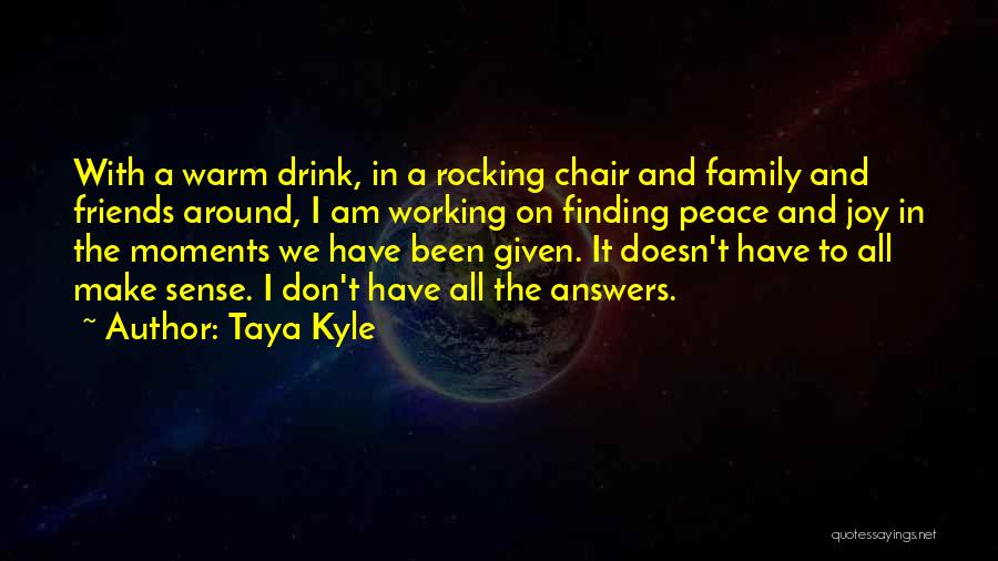 Family Moments Quotes By Taya Kyle