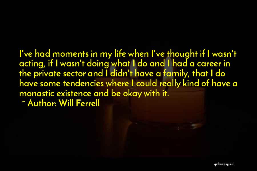 Family Moments Quotes By Will Ferrell