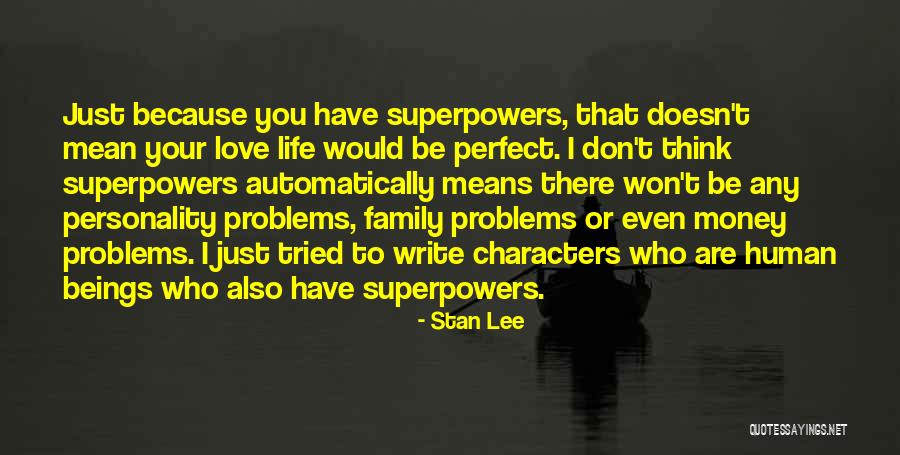 Family Money Problems Quotes By Stan Lee Family Money Problems Quotes By Stan Lee