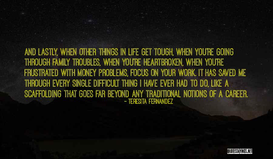 Family Money Problems Quotes By Teresita Fernandez Family Money Problems Quotes By Teresita Fernandez