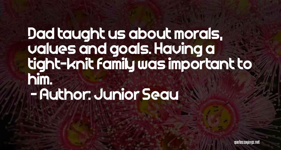 Family Morals Quotes By Junior Seau