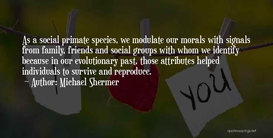 Family Morals Quotes By Michael Shermer